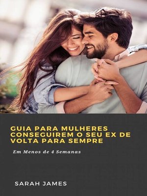 cover image of Guia para Mulheres Conseguirem o seu Ex de Volta para Sempre